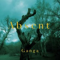 Ganga - Absent
