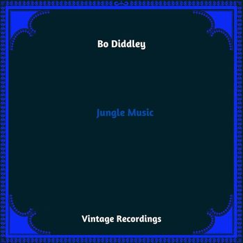 Bo Diddley - Jungle Music (Hq Remastered 2023)