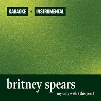 Britney Spears - My Only Wish (This Year) (Instrumental + Karaoke)