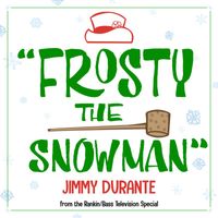 Jimmy Durante - Frosty the Snowman (From the Rankin/Bass Television Special)