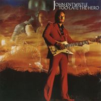 John Entwistle - Too Late the Hero (Deluxe Edition)
