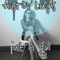 Austin Lucas - Just A Girl