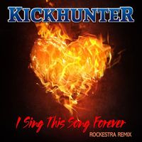 Kickhunter - I Sing This Song Forever (Rockestra Remix)