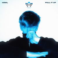 Howl - PULL IT UP