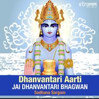 Sadhana Sargam - Dhanvantari Aarti - Jai Dhanvantari Bhagwan