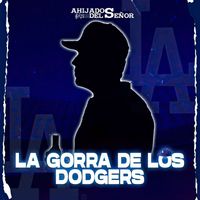 Los Ahijados Del Señor - La Gorra de los Dodgers