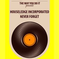 Houseledge Incorporated - Never Forget
