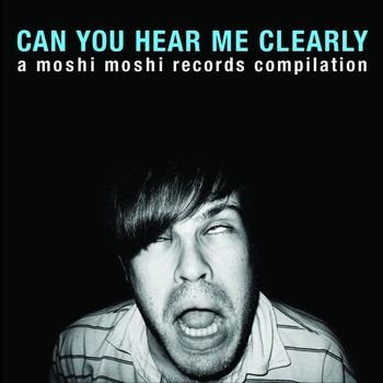 Various Artists - Can You Hear Me Clearly? (A Moshi Moshi Records Compilation)
