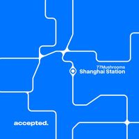 77Mushrooms - Shanghai Station