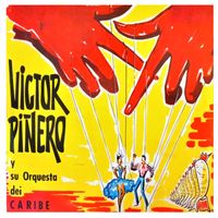 Victor Piñero - Víctor Piñero y Su Orquesta del Caribe