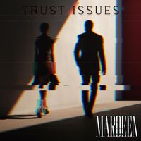 Mardeen - Trust Issues (Explicit)