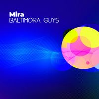 Baltimora Guys - Mira