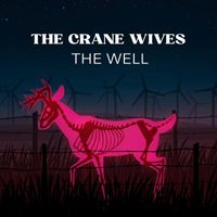The Crane Wives - The Well