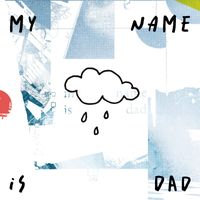 Goldenboy - My Name is Dad