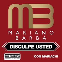 Mariano Barba - Disculpe Usted
