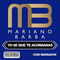 Mariano Barba - Yo Se Que Te Acordarás