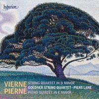 Goldner String Quartet - Pierné: Piano Quintet – Vierne: String Quartet
