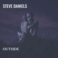 Steve Daniels - Outside