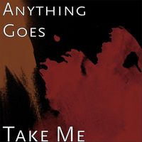 Anything Goes - Take Me