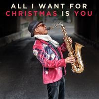 Kirk Whalum - All I Want for Christmas is You