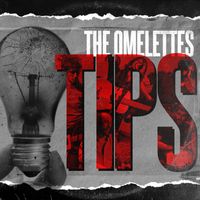 The Omelettes - Tips