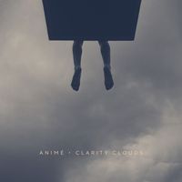 Animé - Clarity Clouds (Explicit)