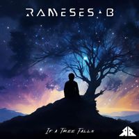 Rameses B - If a Tree Falls
