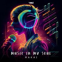 Makai - Music In My Soul