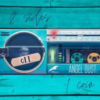 Angel Dust - 2 Sides of 1 Coin