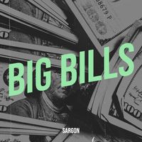 Sargon - Big Bills (Explicit)