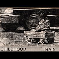 Childhood - Train (Explicit)