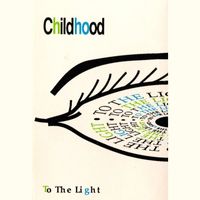 Childhood - To The Light