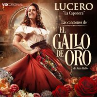 Lucero - La Caponera (Música de la Serie Original “El Gallo de Oro”)