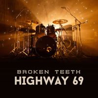 Broken Teeth - Highway 69 (Explicit)