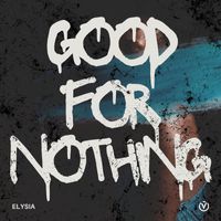 Elysia - Good for Nothing