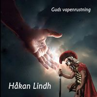 Håkan Lindh - Guds Vapenrustning