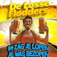 De Losse Flodders - Ik Zag Je Lopen, Je Was Bezopen