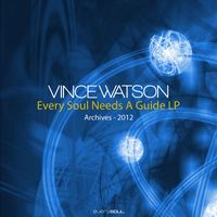 Vince Watson - Archives : Every Soul Needs a Guide LP (Remastered)
