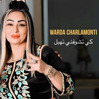 Warda Charlomenti - Ki Tchoufni Tahbel