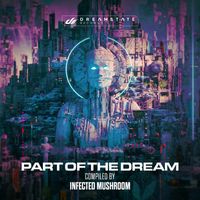 Infected Mushroom - Part of the Dream