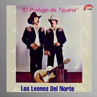 Los Leones Del Norte - El Prófugo De Tijuana