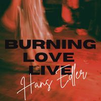 Hans Edler - Burning Love (Live)