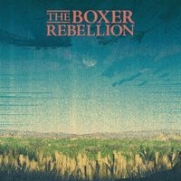 The Boxer Rebellion - Open Arms