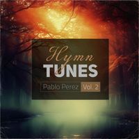 Pablo Perez - Hymn Tunes, Vol. 2