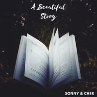 Sonny & Cher - A Beautiful Story