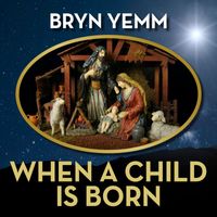 Bryn Yemm - When A Child Is Born (2023 Digital Remaster)