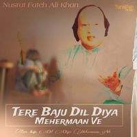 Nusrat Fateh Ali Khan - Tere Baju Dil Diya Mehermaan Ve