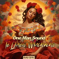 One Man Sound - Te Quiero Muchacho