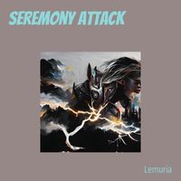 Lemuria - Seremony Attack (Remastered 2023)