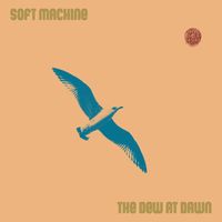 Soft Machine - The Dew at Dawn